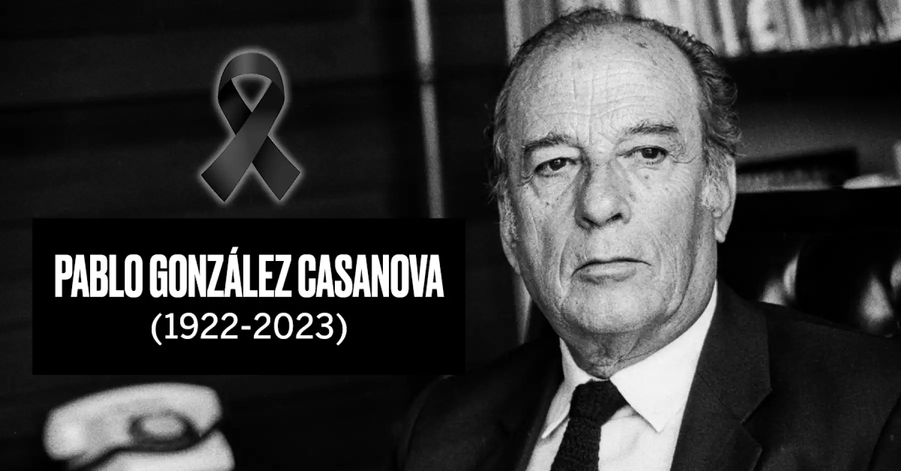 Pablo Gonz?lez Casanova, in memoriam